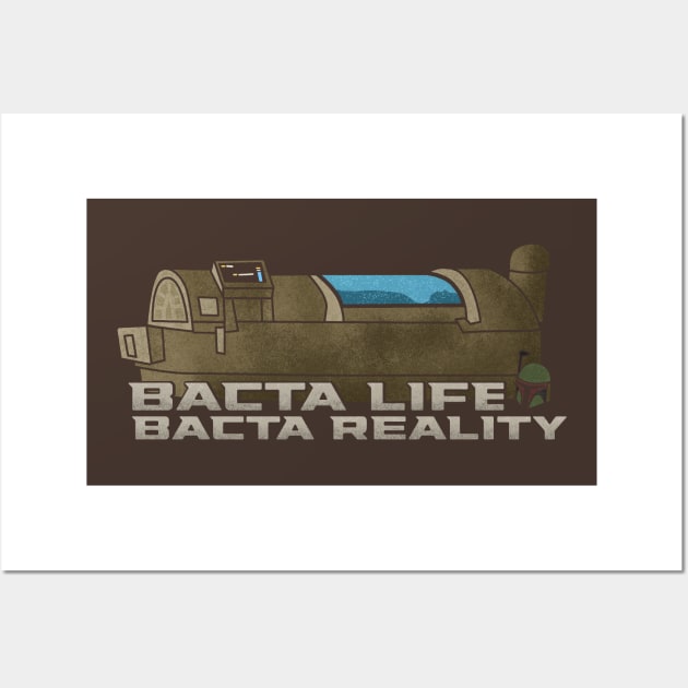 Bacta Life, Bacta Reality Wall Art by graffd02